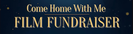 Come Home With Me film fundraiser
